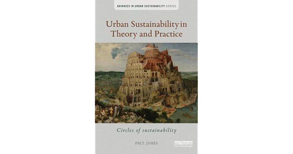 círculos da sustentabilidade urban sustainability in theory and practice book paul james
